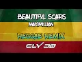 Maximillian - Beautiful Scars (Reggae) Clydo Remix