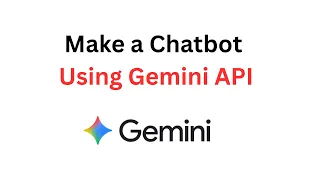Make a Chatbot Using Gemini API