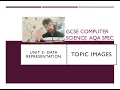 GCSE Computer Science AQA Unit 3 - Images