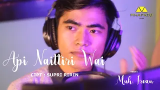 api naittiri wae cipt supri ririn cover hammad irvan