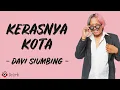 Download Lagu Kerasnya Kota - Davi Sumbing (Lirik Lagu) ~ Seandainya saja dunia berubah ku ingin kembali ke masa