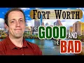 The HIDDEN TRUTH About Living In FORT WORTH Texas BIGGEST Pros and Cons Of Living Here 2025