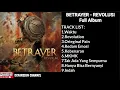 BETRAYER - Revolusi Full Album