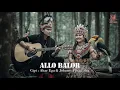 Lagu Allo Balor - Johanes Pangujung \u0026 Merdia Lisa | Cover Terbaru