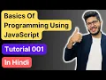 Basics of Programming using javascript in Hindi Tutorial 001