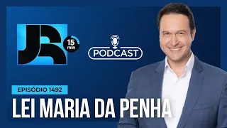 JR 15 Min #1492 | Lei Maria da Penha: o que muda com a nova decisão do STF?