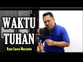 Download Lagu WAKTU TUHAN PASTI YANG TERBAIK (Bila Kau Ijinkan Sesuatu Terjadi) | Lagu Saat Situasi Corona| Ryan L