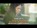 Download Lagu Amir Uk's - Pahit Akan Manis Akhirnya (Official Lyric Video)