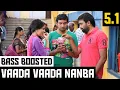 Download Lagu VAADA VAADA NANBA 5.1 BASS BOOSTED SONG / BRAHMAN / DSP HITS / DOLBY ATMOS / BAD BOY BASS CHANNEL