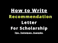 how to write recommendation letter for scholarship Tips Techniques Examples step by step