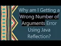 Why am I Getting a Wrong Number of Arguments Error Using Java Reflection
