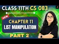 LIST MANIPULATION Part 2 in Python Class 11 CS 083 Full Explanation Practical Barkha Mam