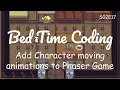 Phaser Character moving animations - Bed Time Coding S02E17