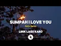 Download Lagu SUMPAH I LOVE YOU||LIRIK LAGU KARO||AMIN BARUS