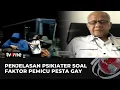 Download Lagu Marak Pesta Gay, Ini Faktor Pemicunya Menurut Psikiater | tvOne