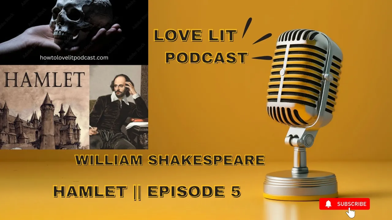 William Shakespeare || Hamlet || Episode 5