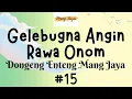 GELEBUGNA ANGIN RAWA ONOM 15, Dongeng Enteng Mang Jaya, Carita Sunda @MangJayaOfficial