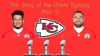 the story of the chiefs dynasty part 1 