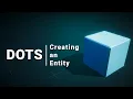 Unity DOTS Creating an Entity