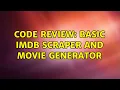 Code Review Basic IMDb scraper and movie generator