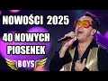Download Lagu Boys - Nowości 2025  🌞 Składanka Piosenek 2025 🌞 40 nowych utworów 🌞 Nowość Disco Polo 2025