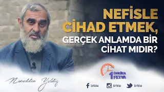 Nefisle cihad etmek, gerçek anlamda bir cihat mıdır?