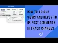 MS Word Track Changes Tutorial How to Toggle Views and Reply to or Post Comments in Track Changes