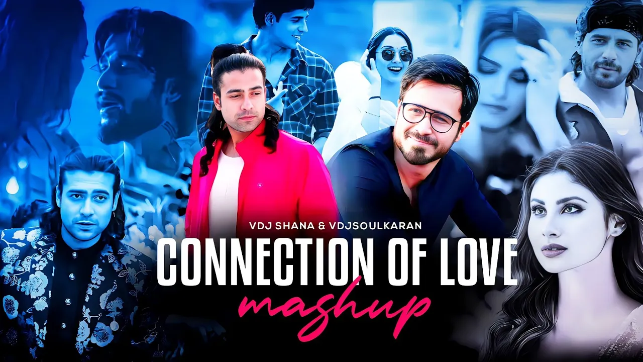 Connection Of Love Mashup | Ek Mulaqat X Dil Galti Kar Baitha Hai X Phir Mulaaqat X Taaron Ke Shehar