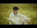 Download Lagu JUSTY ALDRIN - SENG BISA JAUH ( VIDEO LYRICS )