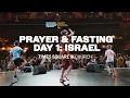 PRAYER FASTING - DAY 1 ISRAEL