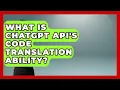 What Is ChatGPT API s Code Translation Ability - Learning To Code With AI