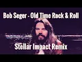 Download Lagu Bob Seger - Old Time Rock \u0026 Roll (Stellar Impact Remix)