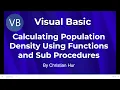 Visual Basic Programming - Calculate Population Density using Functions and Sub Procedures