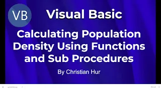 Visual Basic Programming - Calculate Population Density using Functions and Sub Procedures