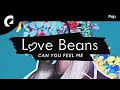 Download Lagu Love Beans - Can You Feel Me (Instrumental Version)