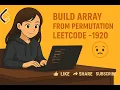 Build Array from Permutation LeetCode - 1920