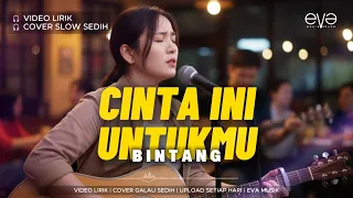 cinta ini untukmu bintang video lirik cover eva musik