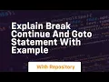 explain break continue and goto statement with example