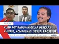 Download Lagu Kata Kuasa Hukum Roy Suryo \u0026 Kompolnas Soal Pelaksanaan Gelar Perkara Khusus, Hasilnya?