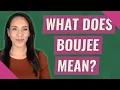 What does Boujee mean