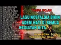 TANPA IKLAN || LAGU NOSTALGIA INDONESIA TH 80an 90an POPULER