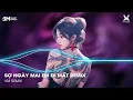 Download Lagu Sợ Ngày Mai Em Đi Mất Remix 🎼 Nhạc Remix Hot TikTok Triệu View 2025 - Nhạc Remix Hay Nhất 2025