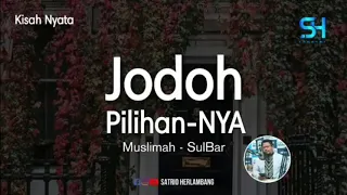 Download Kisah Nyata Nurani - Jodoh Pilihan-Nya MP3