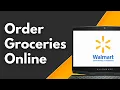 How to Order Groceries Online from Walmart Website