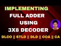 Full Adder using 3 8 Decoder Implement Full Adder using 3x8 Decoder Full Adder 3 8 Decoder