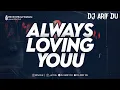 Download Lagu DJ ARIF DU - ALWAYS LOVING YOU STADIUM