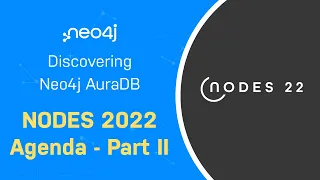 Thumbnail for NODES 2022 Agenda Part II – Discover AuraDB Free with Michael and Alexander video