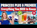 Princess Plus vs Premier What s Included What s Extra Is It Worth It