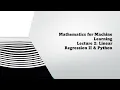 Mathematics for Machine Learning Lecture 2 Linear Regression II Python