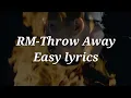 RM-Throw Away (버려) Easy lyrics